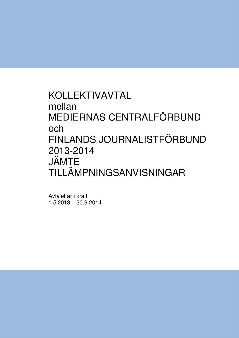 JOURNALISTFÖRBUND 2013-2014 JÄMTE
