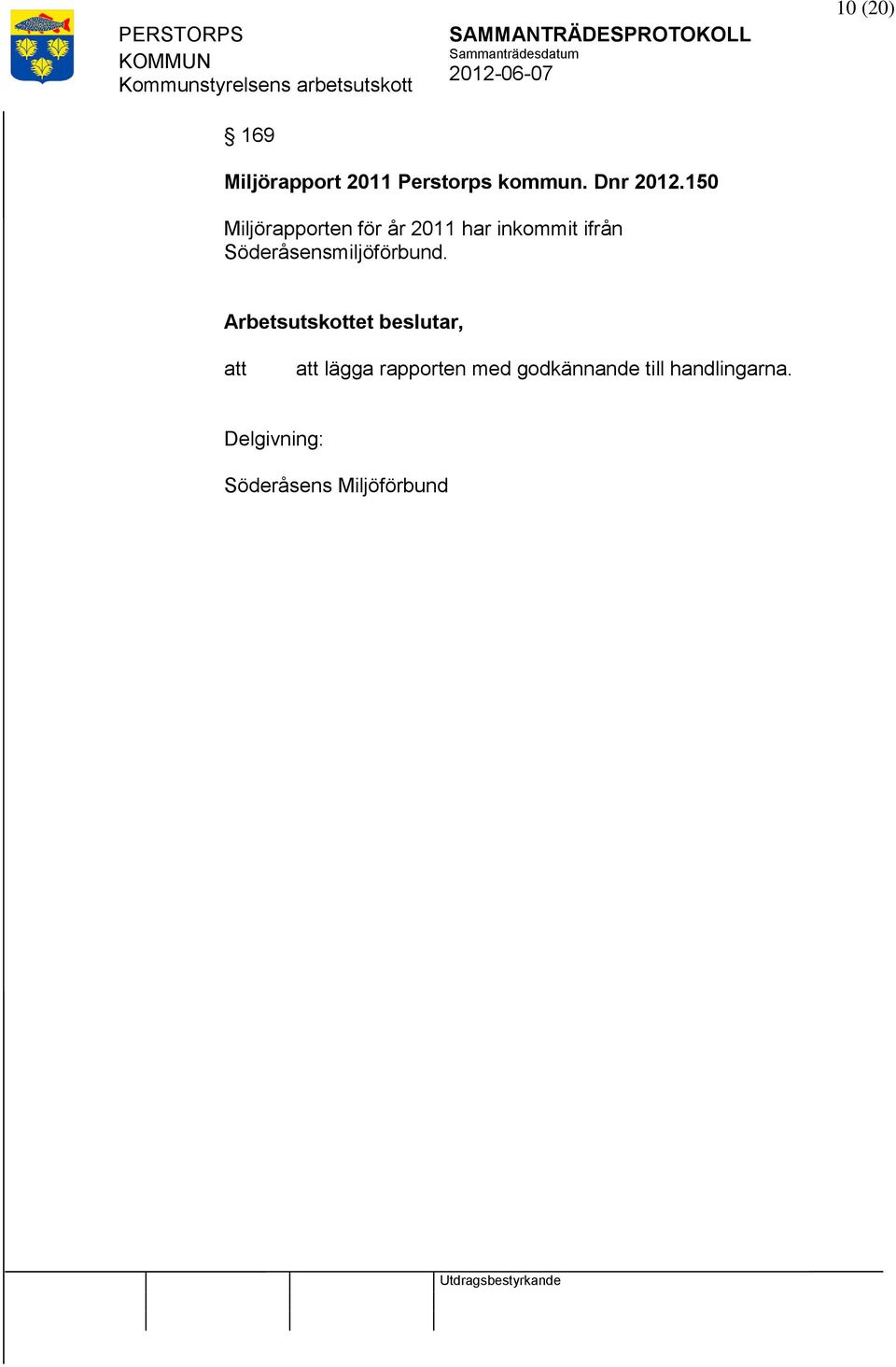 150 Miljörapporten för år 2011 har inkommit ifrån