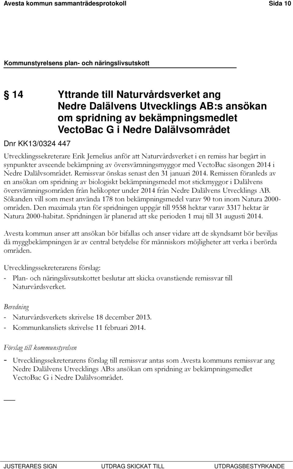 Dalälvsområdet. Remissvar önskas senast den 31 januari 2014.