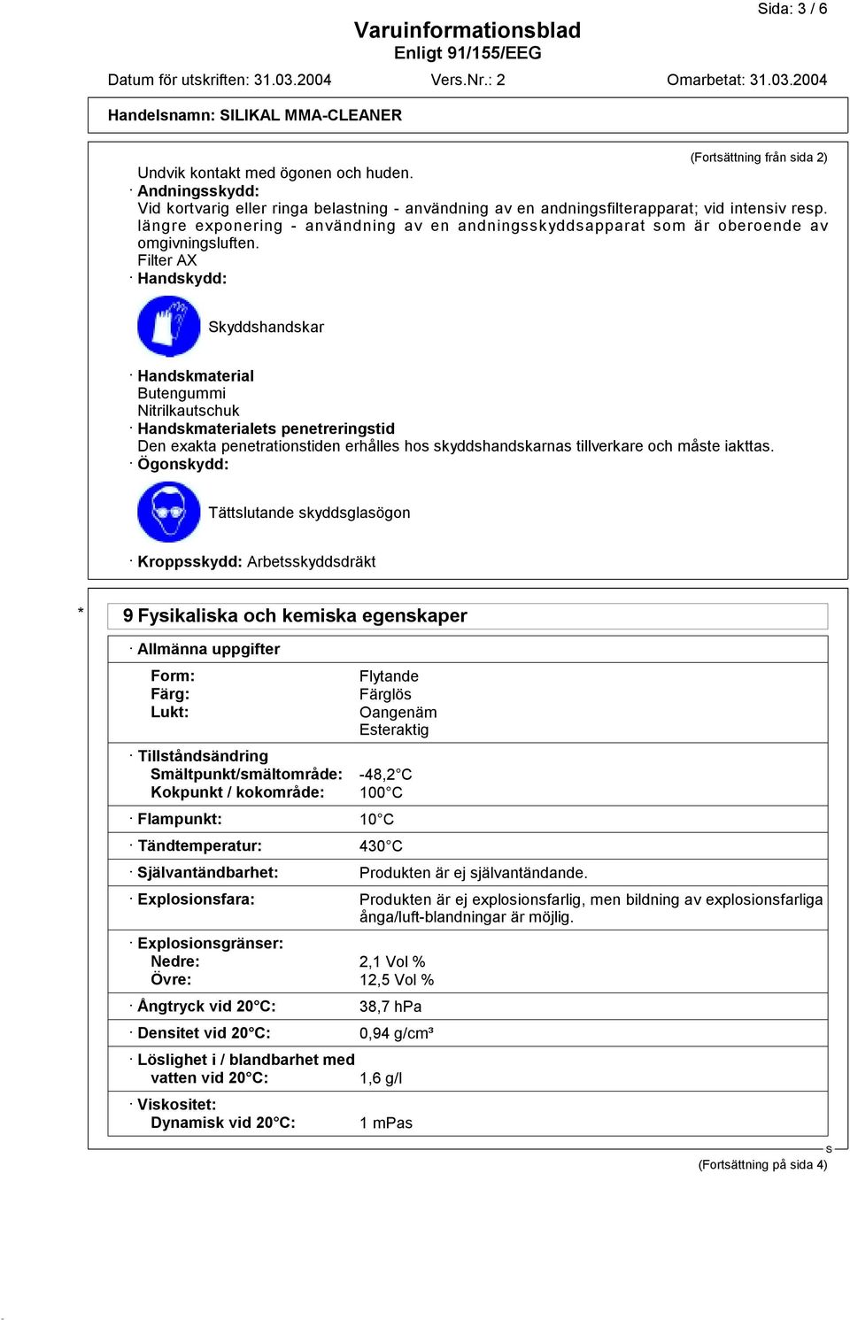 längre exponering - användning av en andningsskyddsapparat som är oberoende av omgivningsluften.