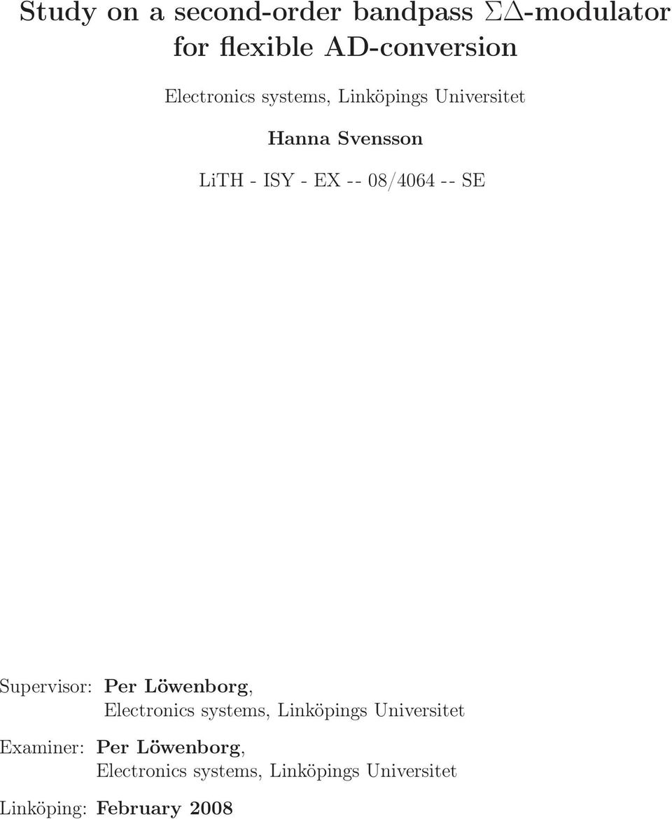 08/4064 -- SE Supervisor: Per Löwenborg, Electronics systems, Linköpings