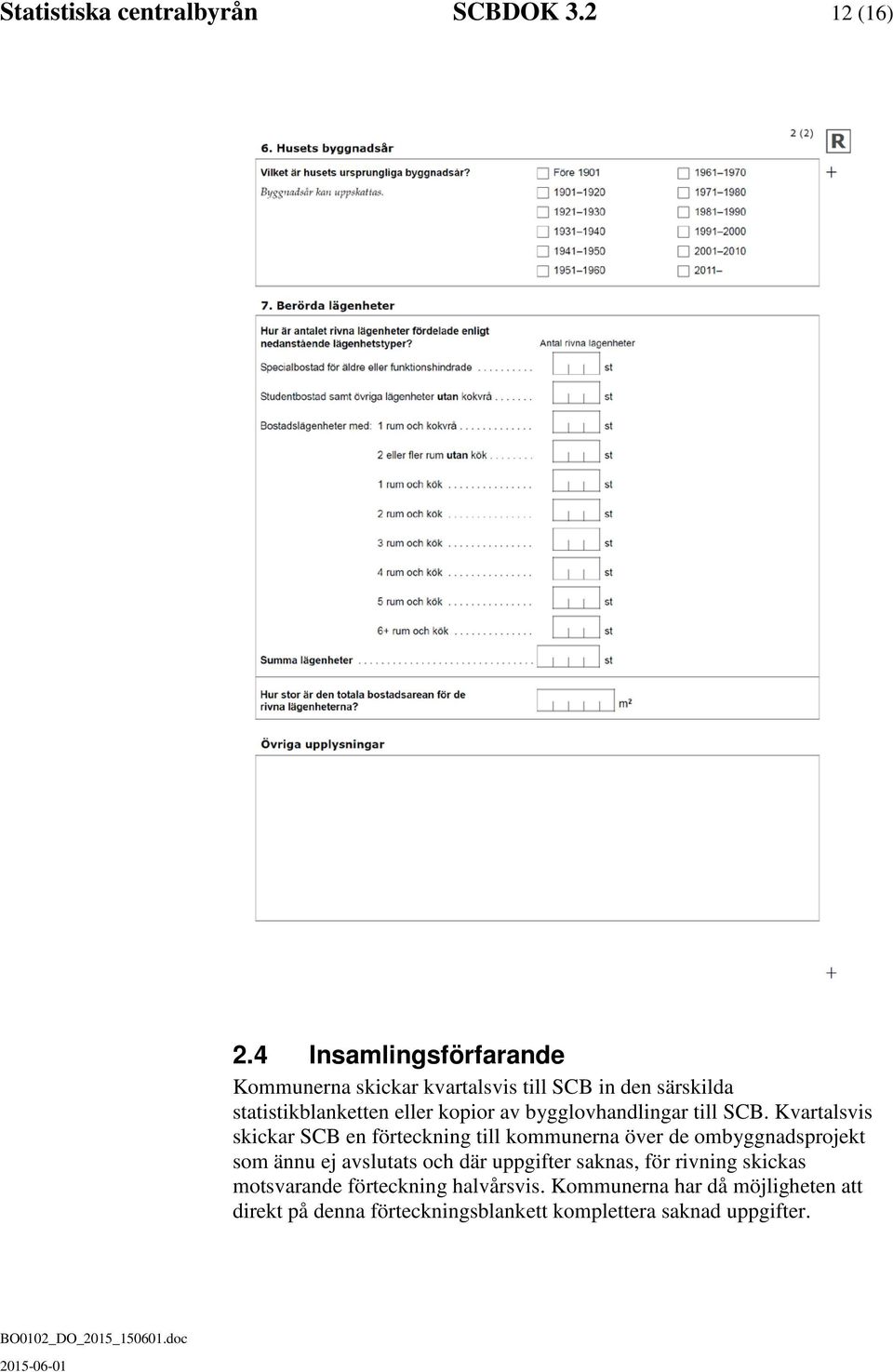 bygglovhandlingar till SCB.