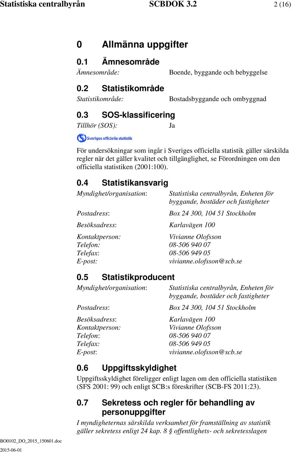 officiella statistiken (2001:100). 0.