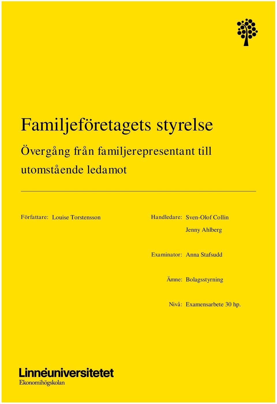 Louise Torstensson Handledare: Sven-Olof Collin Jenny