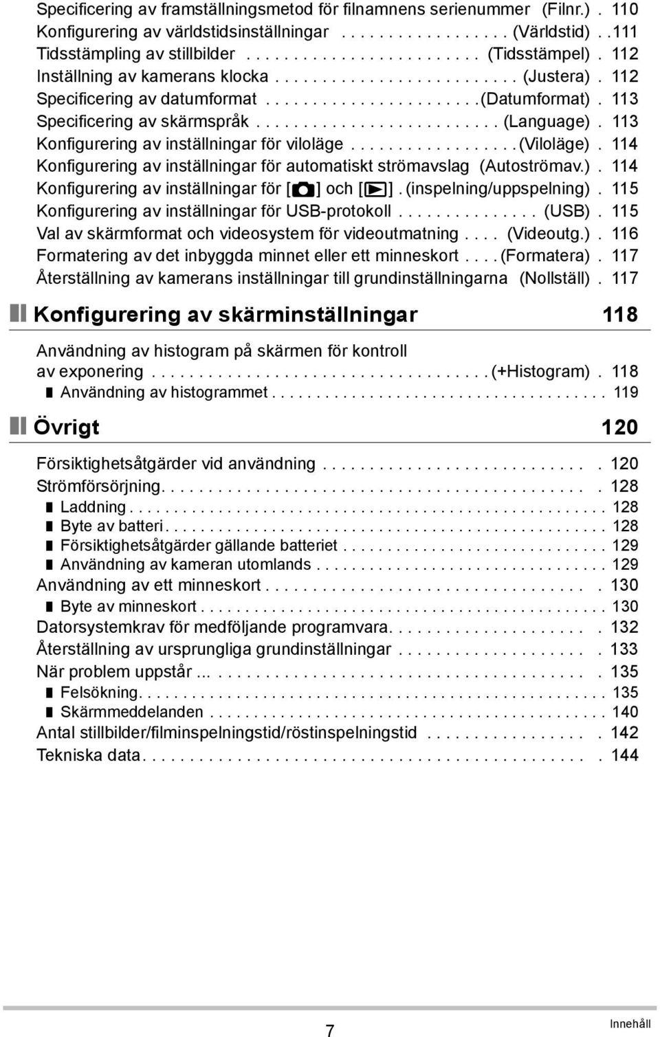 113 Konfigurering av inställningar för viloläge..................(viloläge). 114 Konfigurering av inställningar för automatiskt strömavslag (Autoströmav.). 114 Konfigurering av inställningar för [r] och [p].