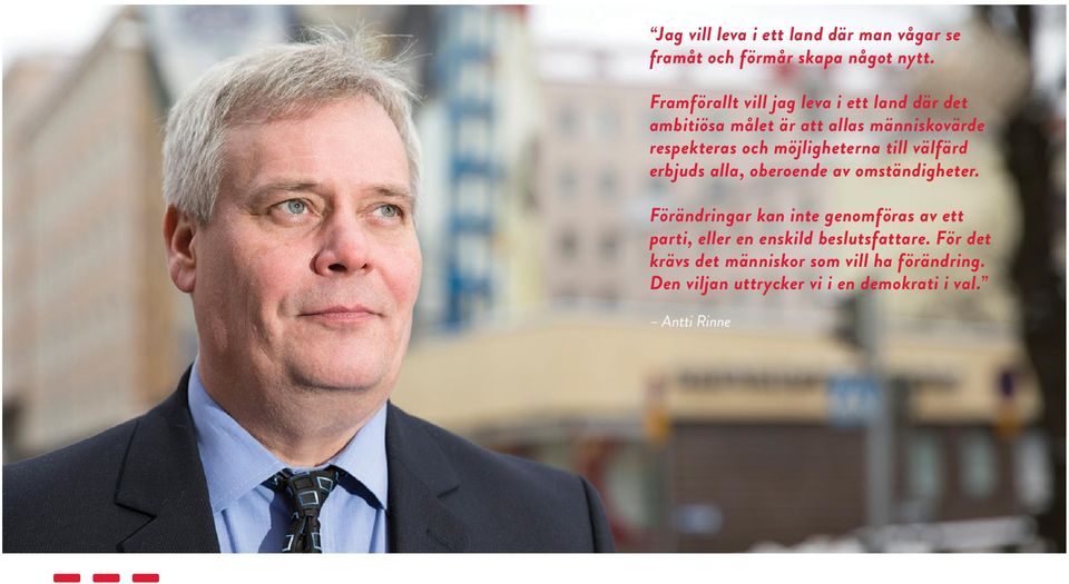 möjligheterna till välfärd erbjuds alla, oberoende av omständigheter.