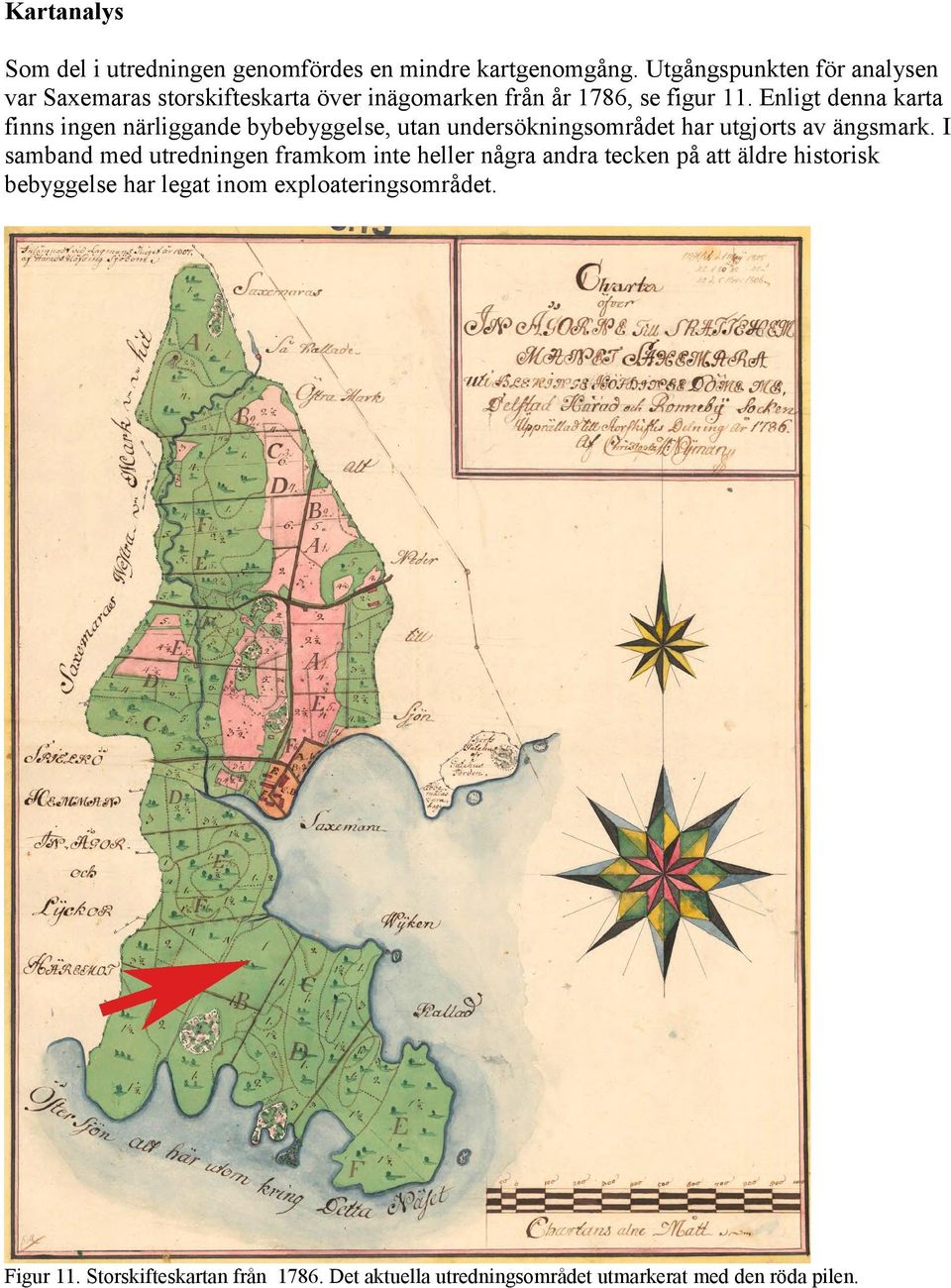 Enligt denna karta finns ingen närliggande bybebyggelse, utan undersökningsområdet har utgjorts av ängsmark.