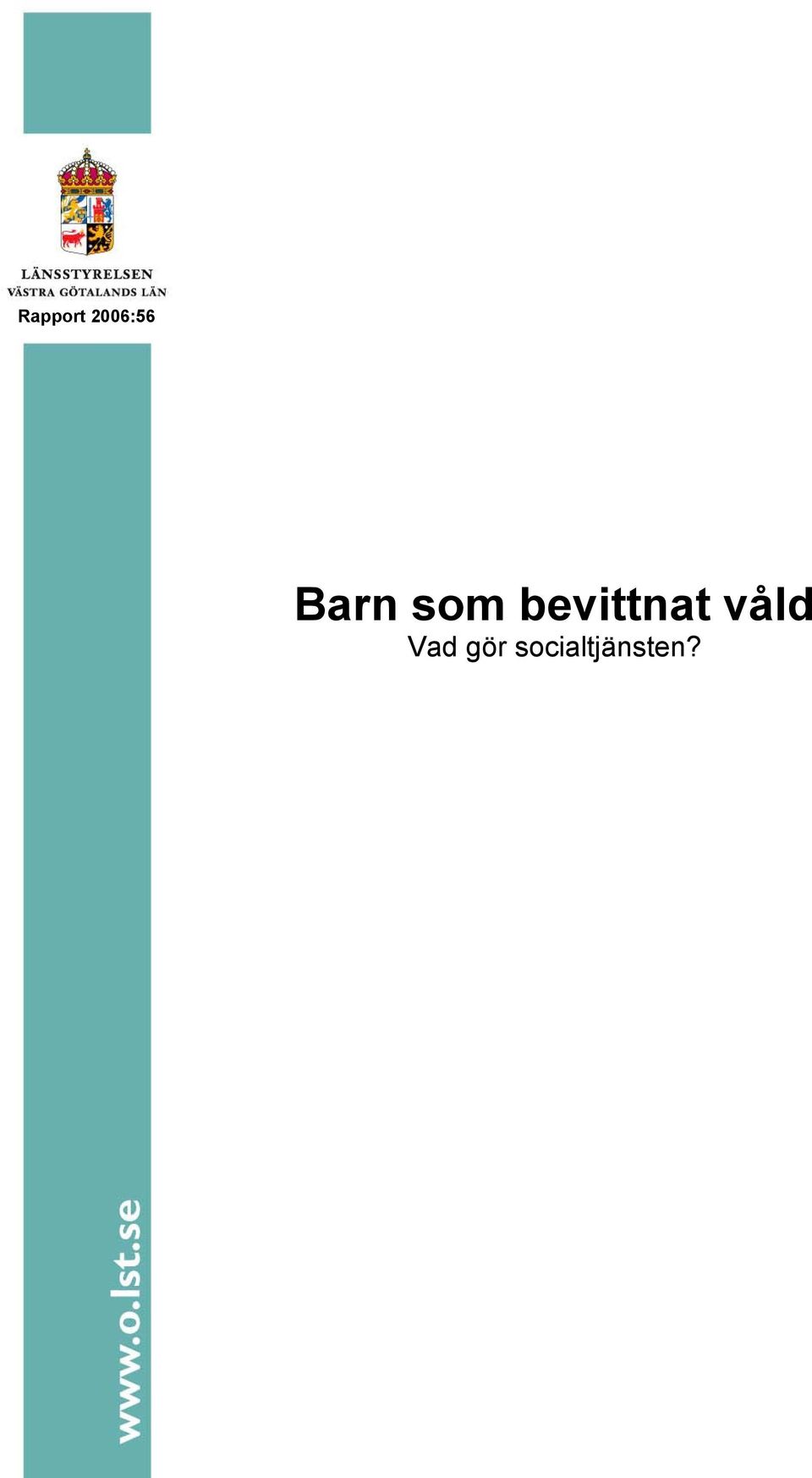 bevittnat våld