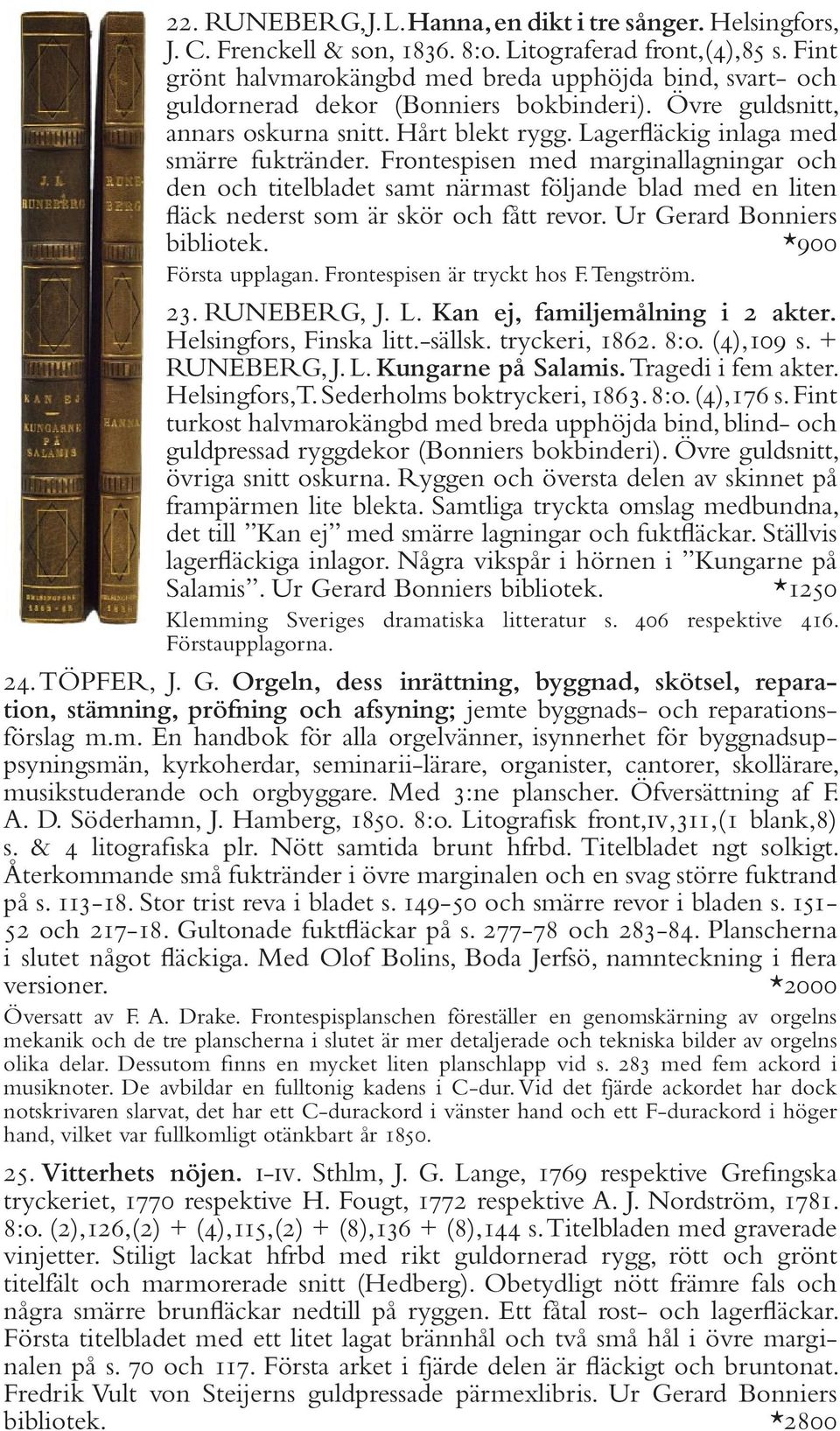 Frontespisen med marginallagningar och den och titelbladet samt närmast följande blad med en liten fläck nederst som är skör och fått revor. Ur Gerard Bonniers bibliotek. *900 Första upplagan.