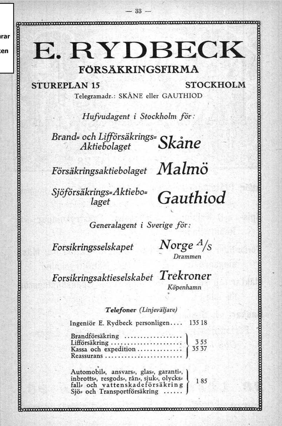 Fqrsikringsaktieselskabet Norge A/S' - Drammen Trekroner Kiipenhamn Telefoner (Linjeväljare),, Ingeniör E. Rydbeck personligen oooo 135 18 Bta~dförsäkringo o oo