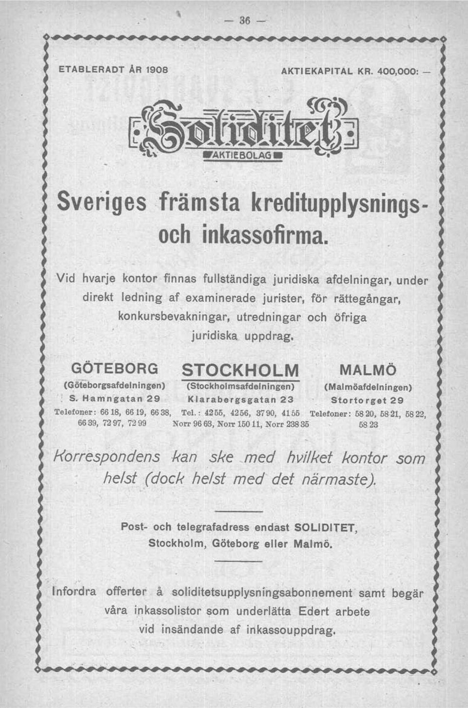 GÖTEBORG STOCKHOLM MALMÖ (Göteborgsafdel ningen) (Stockholmsafdel ningen) (Mal möafdelningen) '; S. H1lm'n'gatan 29 Klarabergsgatan 23 St.ortorget 29 Telefoner: 6618, 6619, 6638, Tel.