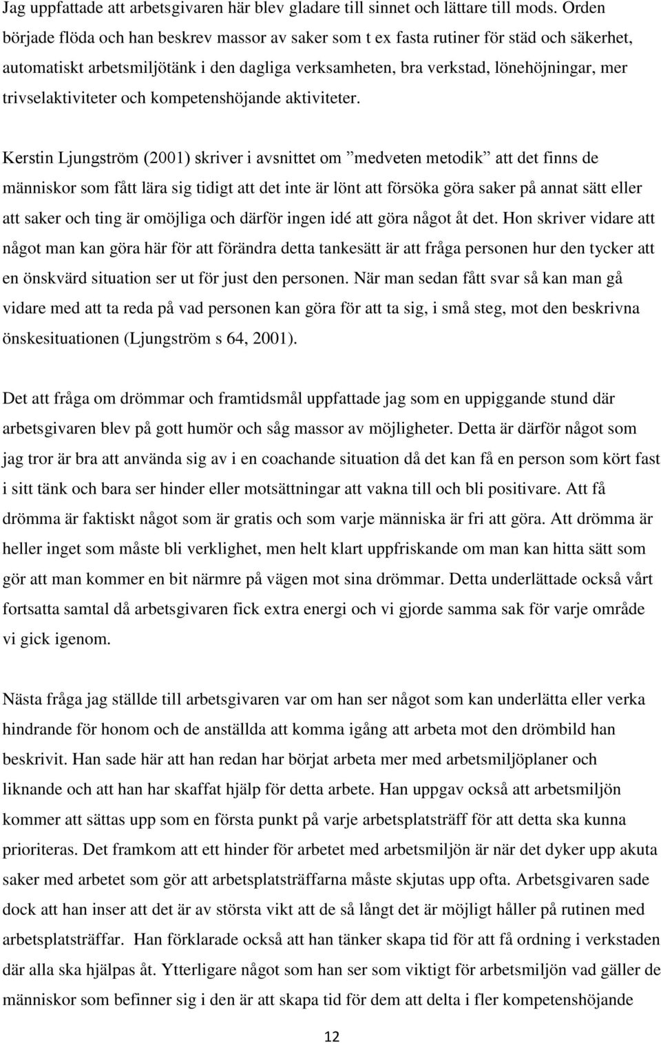 trivselaktiviteter och kompetenshöjande aktiviteter.