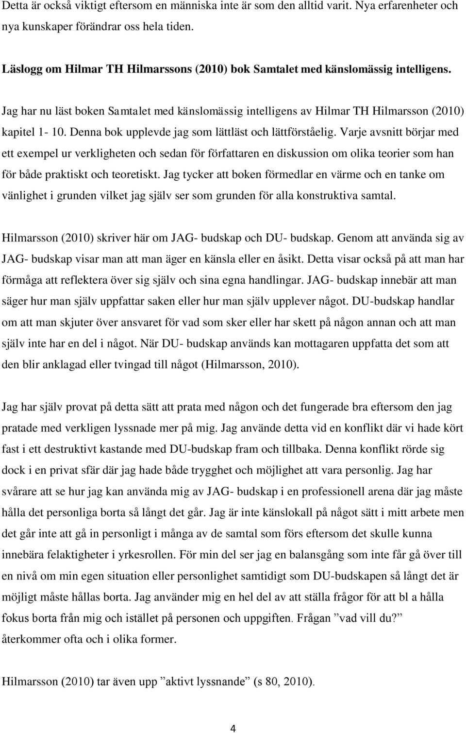 Denna bok upplevde jag som lättläst och lättförståelig.
