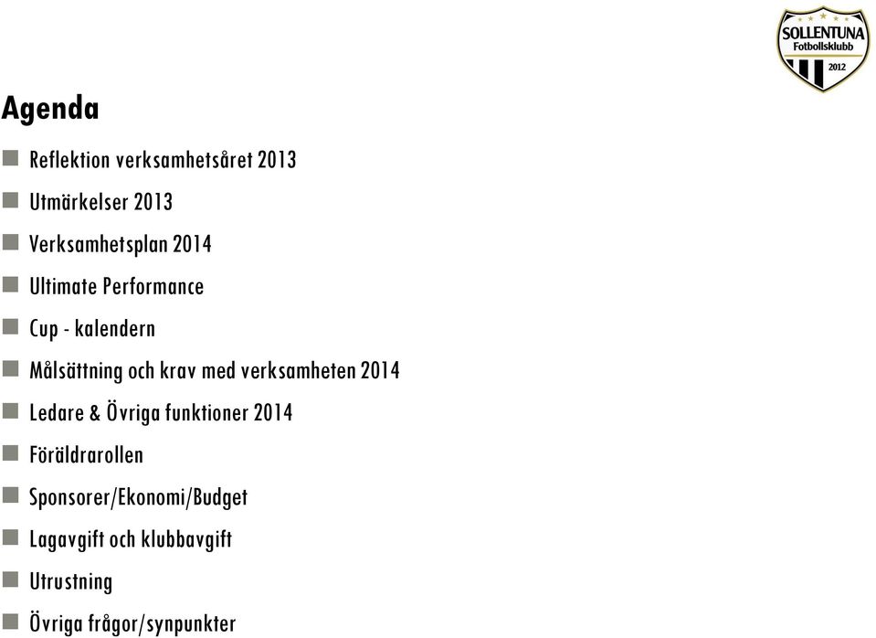 verksamheten 2014 Ledare & Övriga funktioner 2014 Föräldrarollen