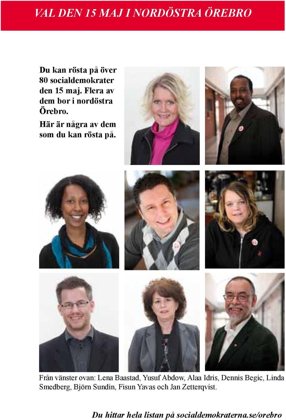 Från vänster ovan: Lena Baastad, Yusuf Abdow, Alaa Idris, Dennis Begic, Linda Smedberg,