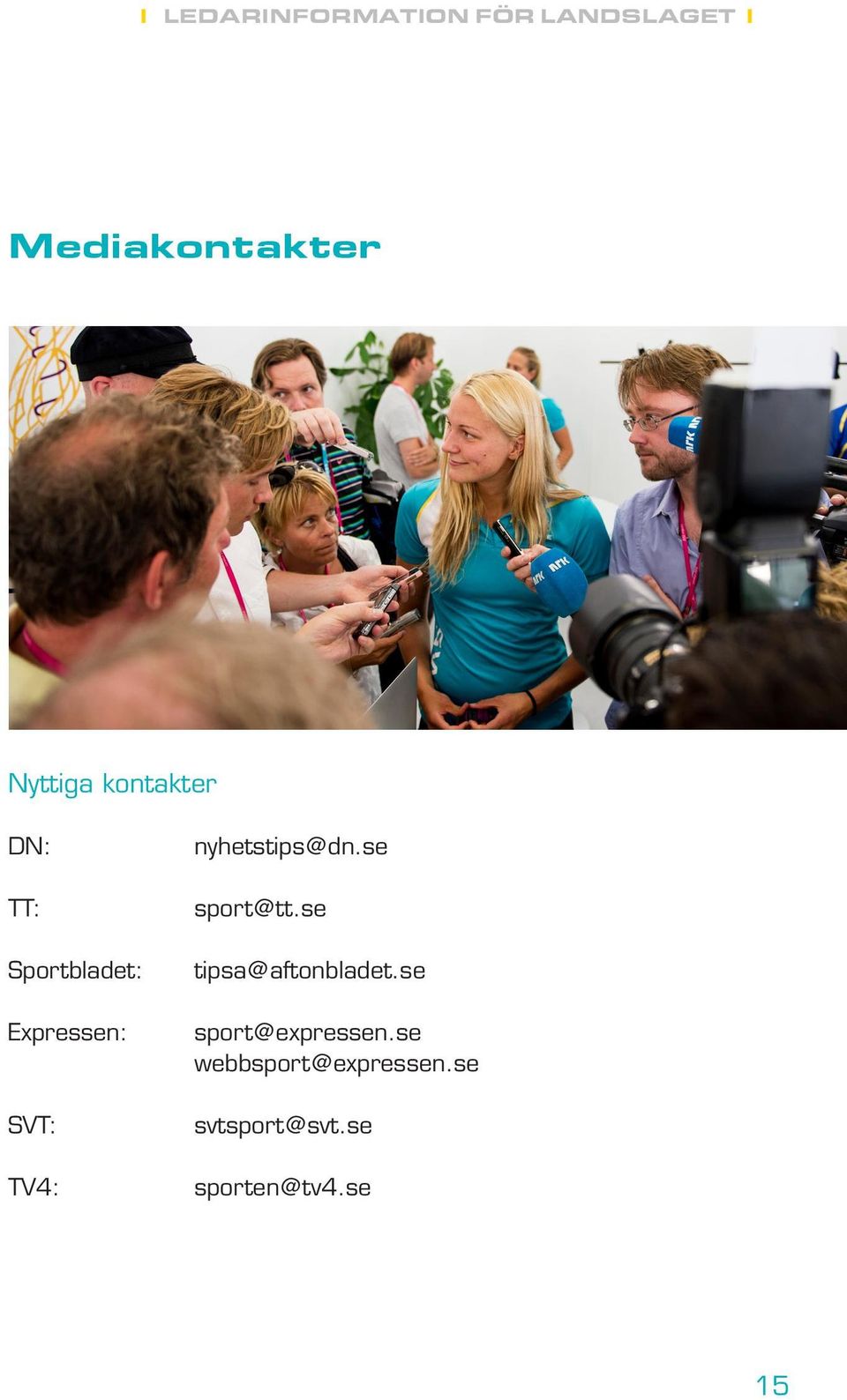 se sport@tt.se tipsa@aftonbladet.