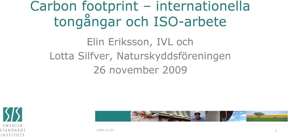 Eriksson, IVL och Lotta Silfver,