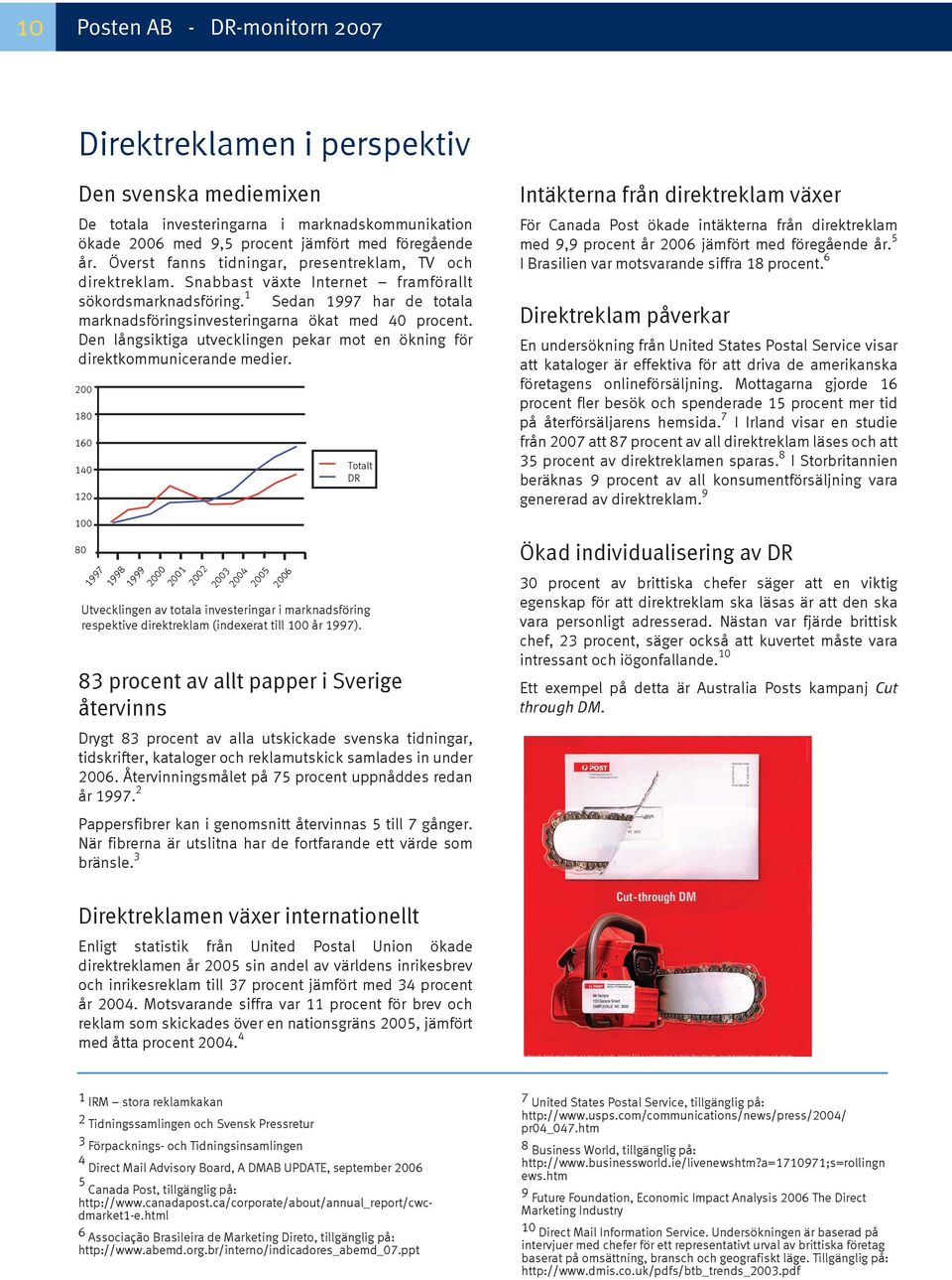 Den långsiktiga utvecklingen pekar mot en ökning för direktkommunicerande medier.