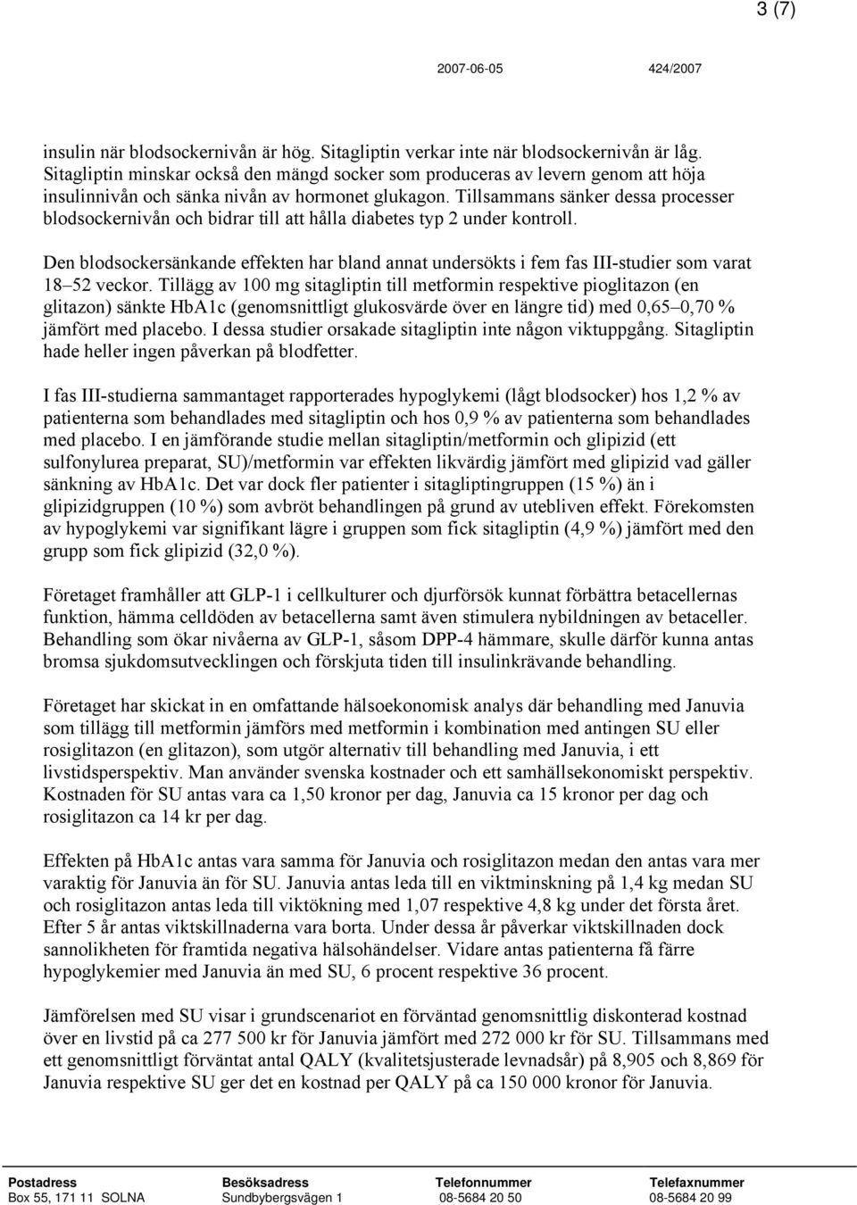 Tillsammans sänker dessa processer blodsockernivån och bidrar till att hålla diabetes typ 2 under kontroll.