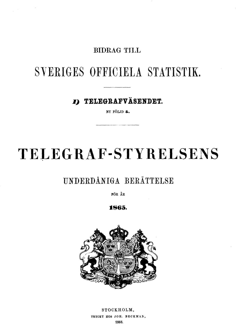 TELEGRAF-STYRELSENS UNDERDÅNIGA BERÄTTELSE