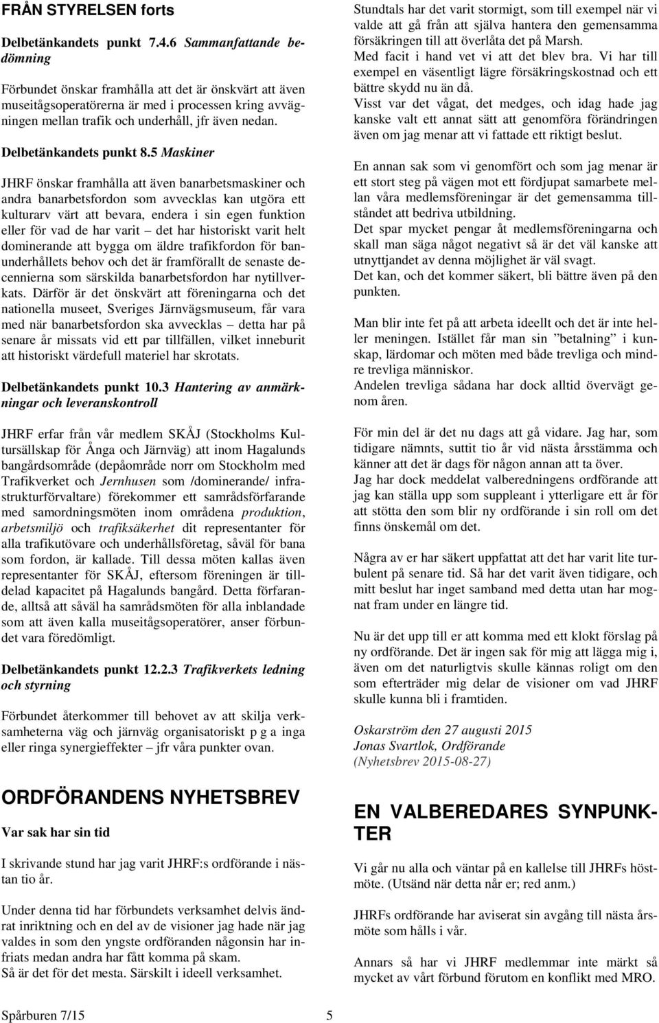 Delbetänkandets punkt 8.