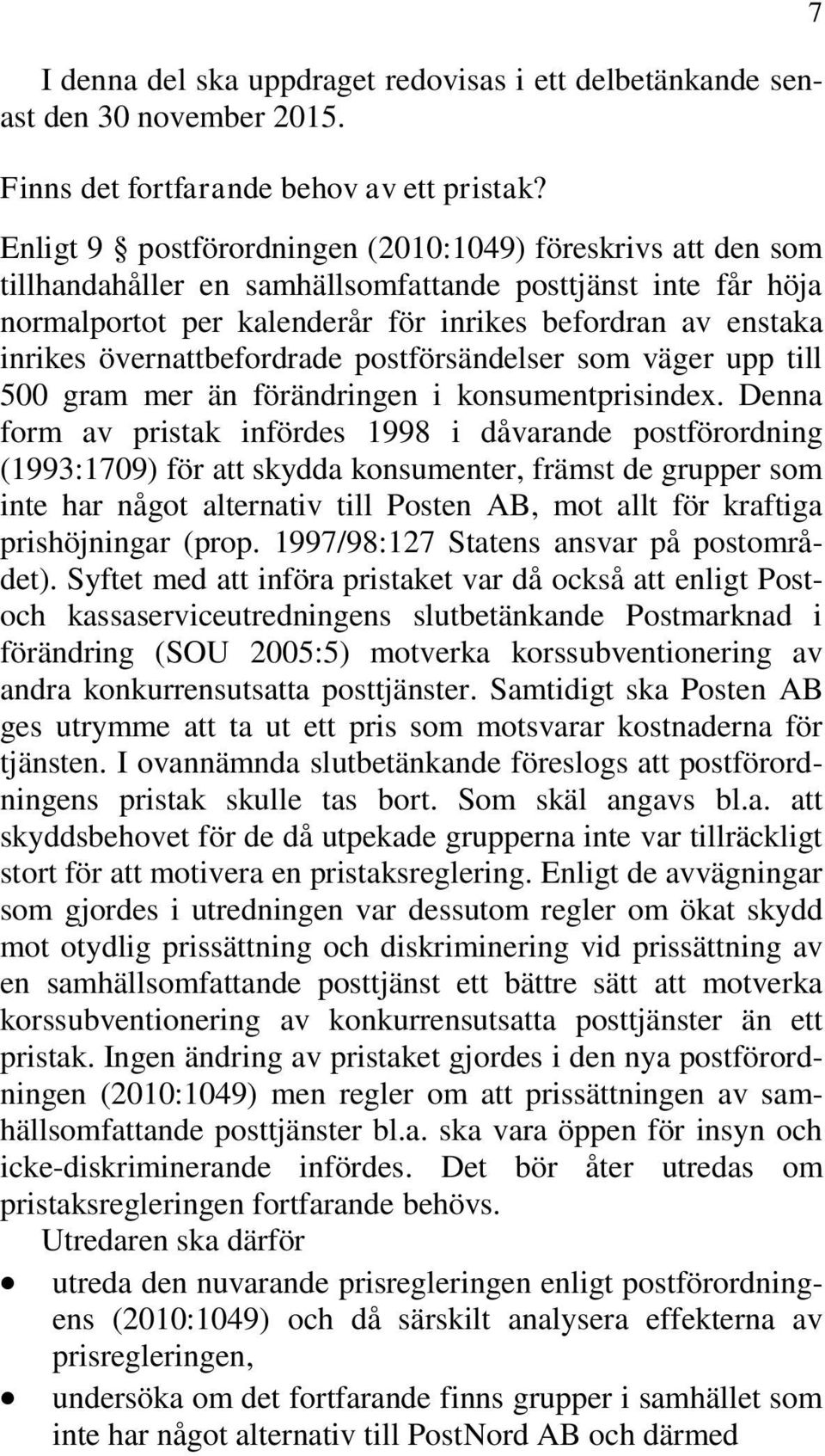 övernattbefordrade postförsändelser som väger upp till 500 gram mer än förändringen i konsumentprisindex.