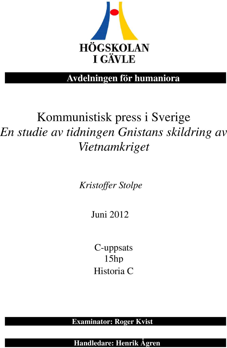 Vietnamkriget Kristoffer Stolpe Juni 2012 C-uppsats