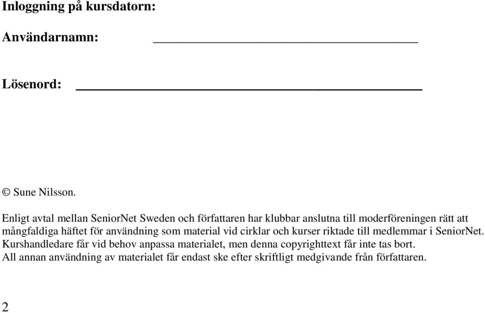 häftet för användning som material vid cirklar och kurser riktade till medlemmar i SeniorNet.