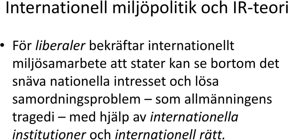 nationella intresset och lösa samordningsproblem som allmänningens