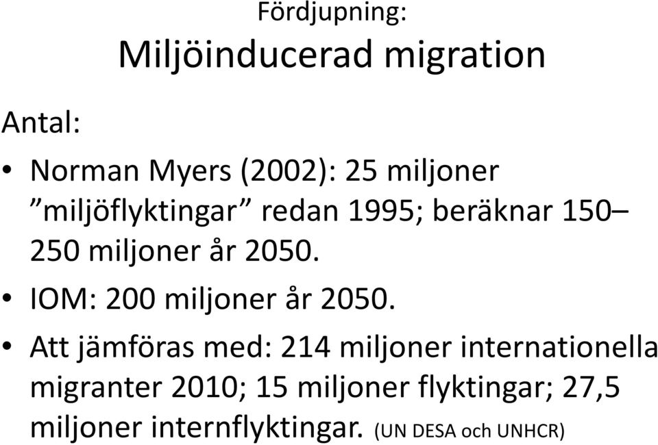IOM: 200 miljoner år 2050.