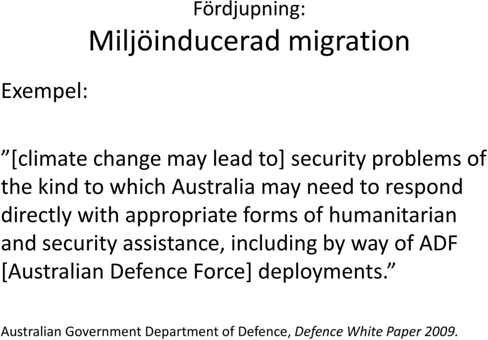humanitarian and security assistance, including by way of ADF [Australian Defence