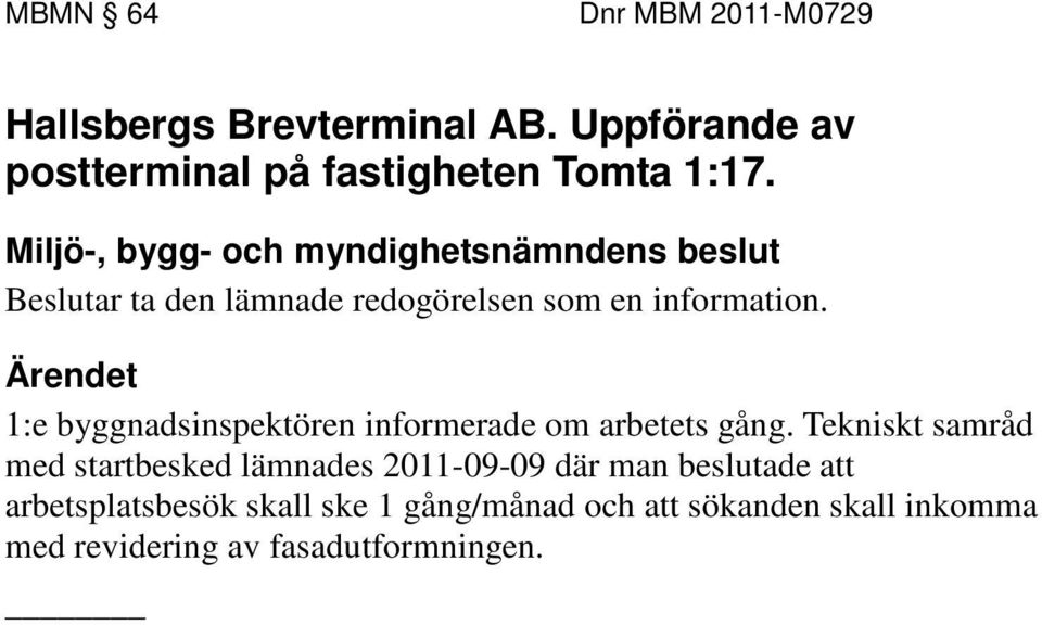 Beslutar ta den lämnade redogörelsen som en information.