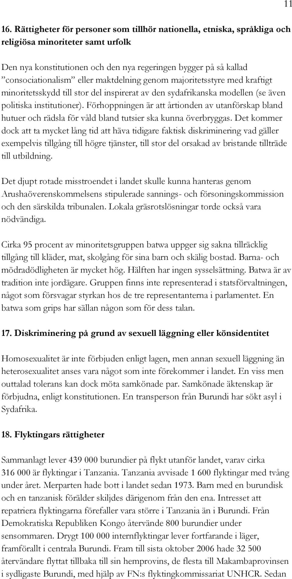 Förhoppningen är att årtionden av utanförskap bland hutuer och rädsla för våld bland tutsier ska kunna överbryggas.