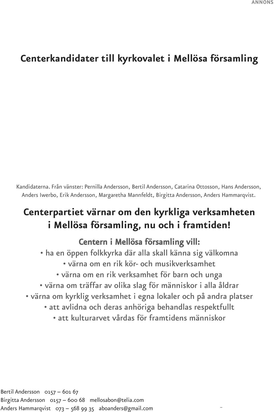 Centerpartiet värnar om den kyrkliga verksamheten i Mellösa församling, nu och i framtiden!