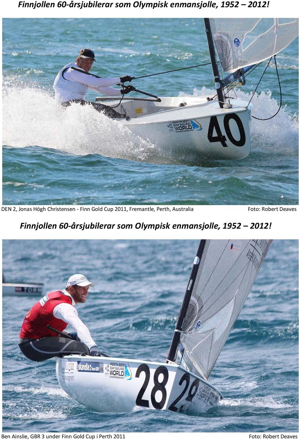 Perth, Australia  Ben Ainslie, GBR 3 under Finn Gold Cup i Perth