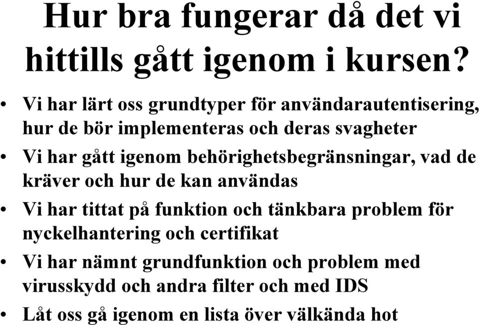 igenom behörighetsbegränsningar, vad de kräver och hur de kan användas Vi har tittat på funktion och tänkbara