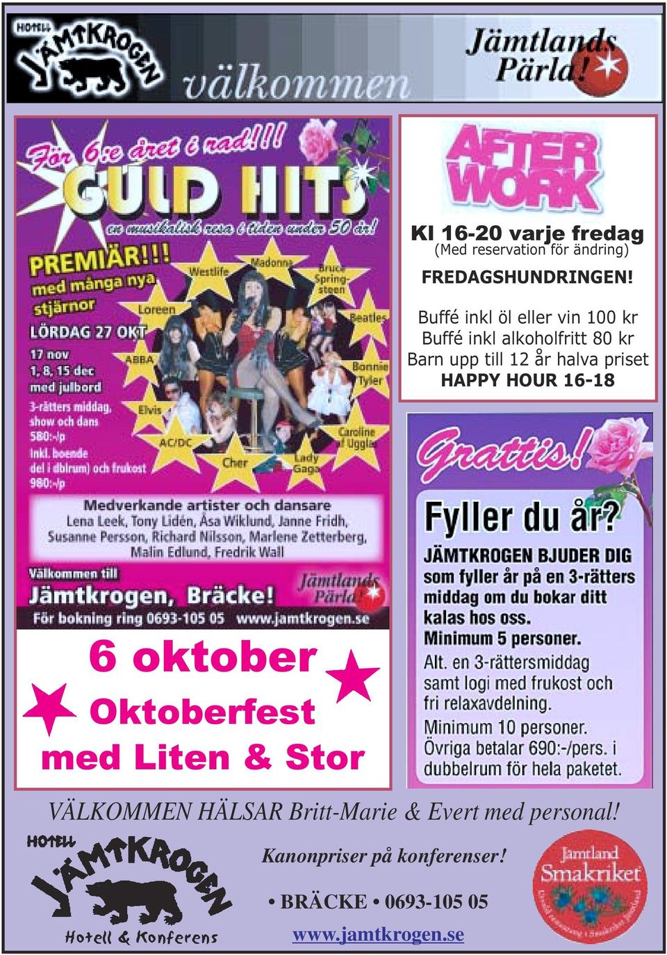 priset HAPPY HOUR 16-18 6 oktober Oktoberfest med Liten & Stor VÄLKOMMEN HÄLSAR