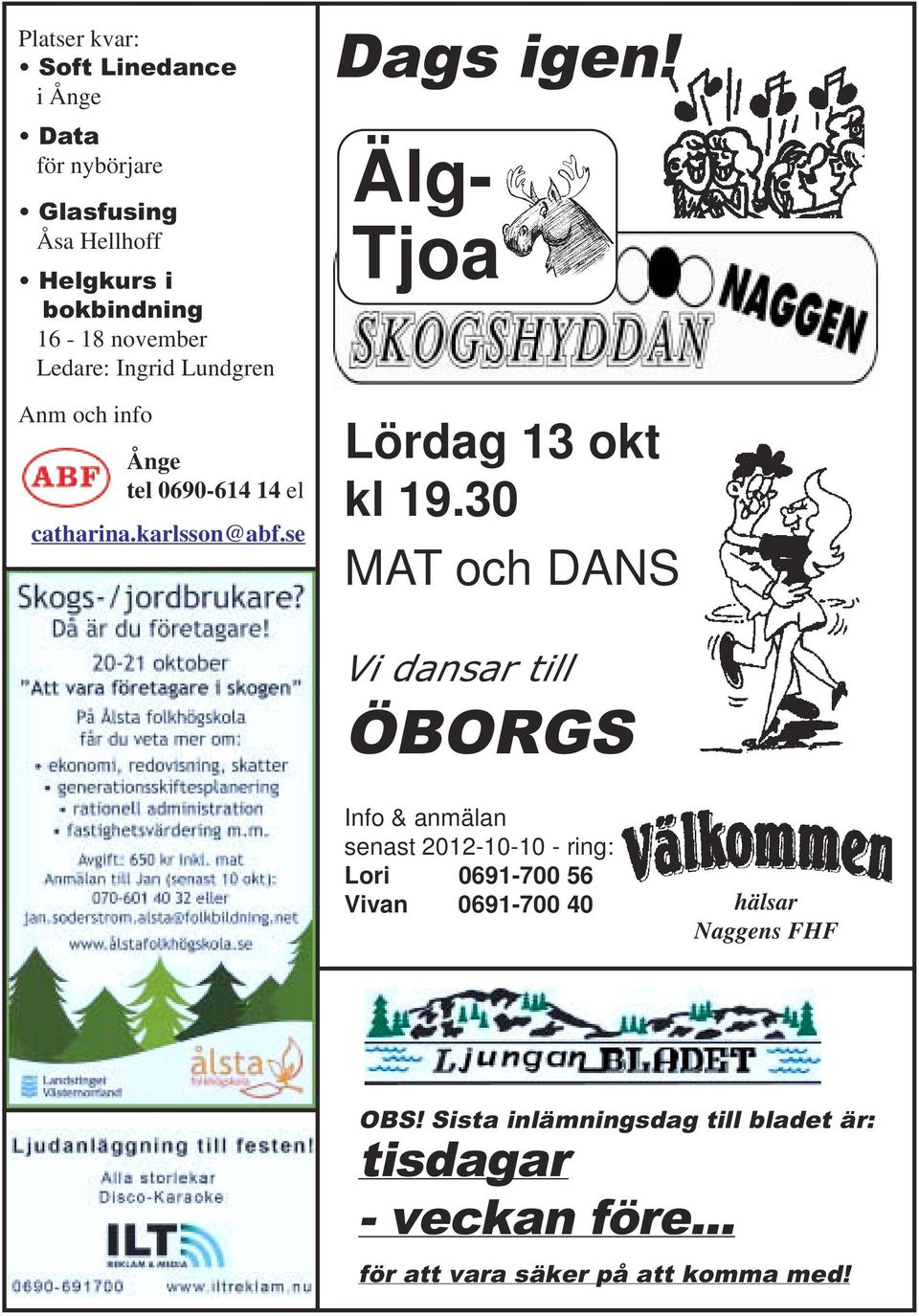 Älg- Tjoa Lördag 13 okt kl 19.