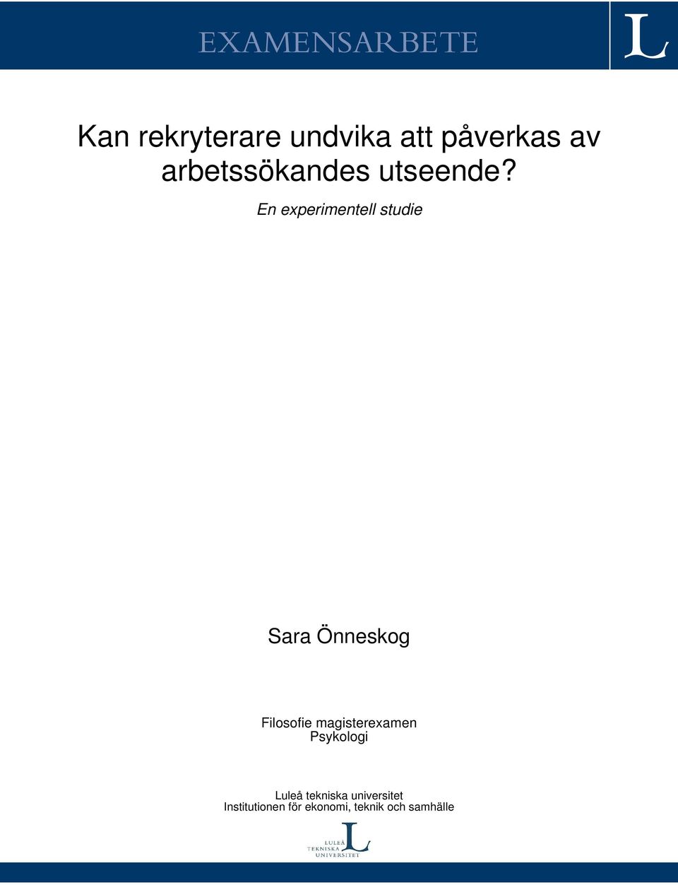 En experimentell studie Sara Önneskog Filosofie