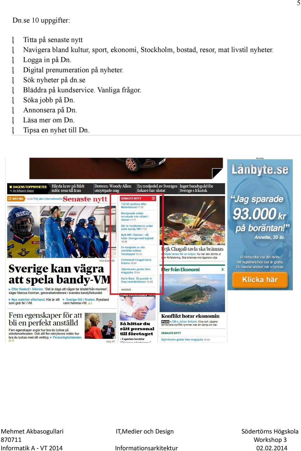 Digital prenumeration på nyheter. Sök nyheter på dn.se Bläddra på kundservice.