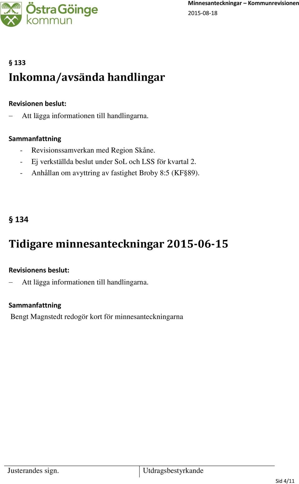 - Anhållan om avyttring av fastighet Broby 8:5 (KF 89).