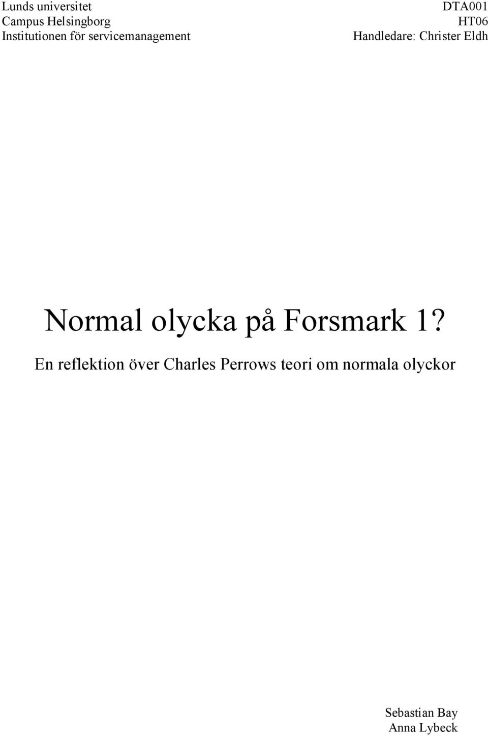 Normal olycka på Forsmark 1?