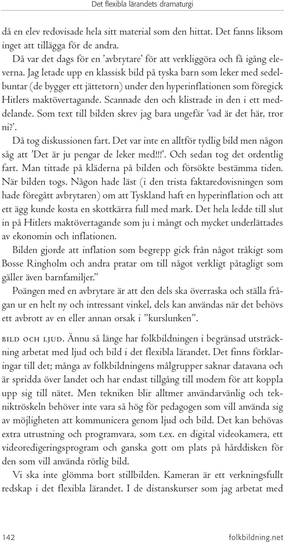 Scannade den och klistrade in den i ett meddelande. Som text till bilden skrev jag bara ungefär vad är det här, tror ni?. Då tog diskussionen fart.