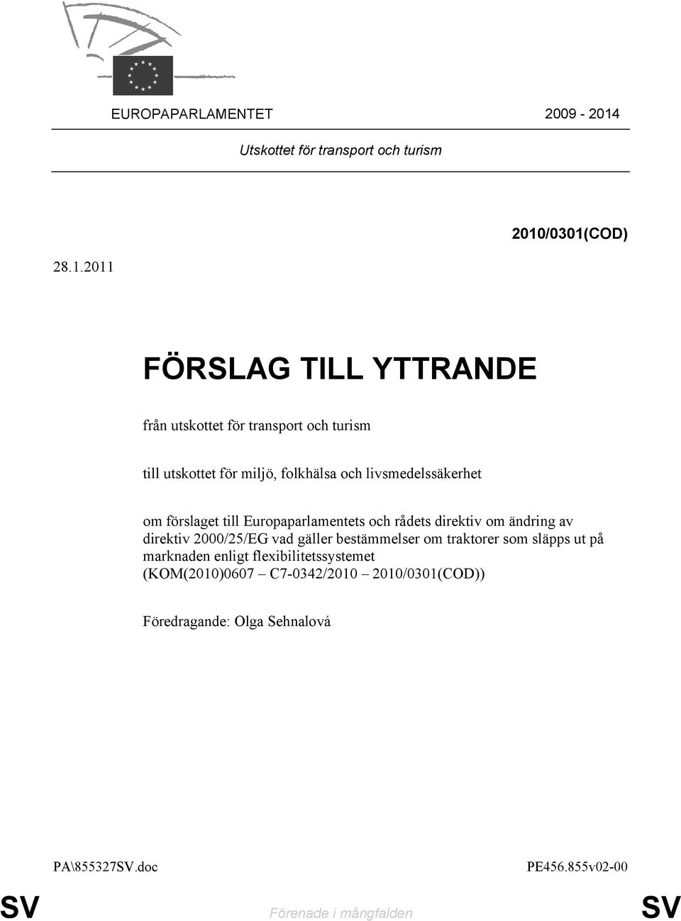 2011 2010/0301(COD) FÖRSLAG TILL YTTRANDE från utskottet för transport och turism till utskottet för miljö, folkhälsa och