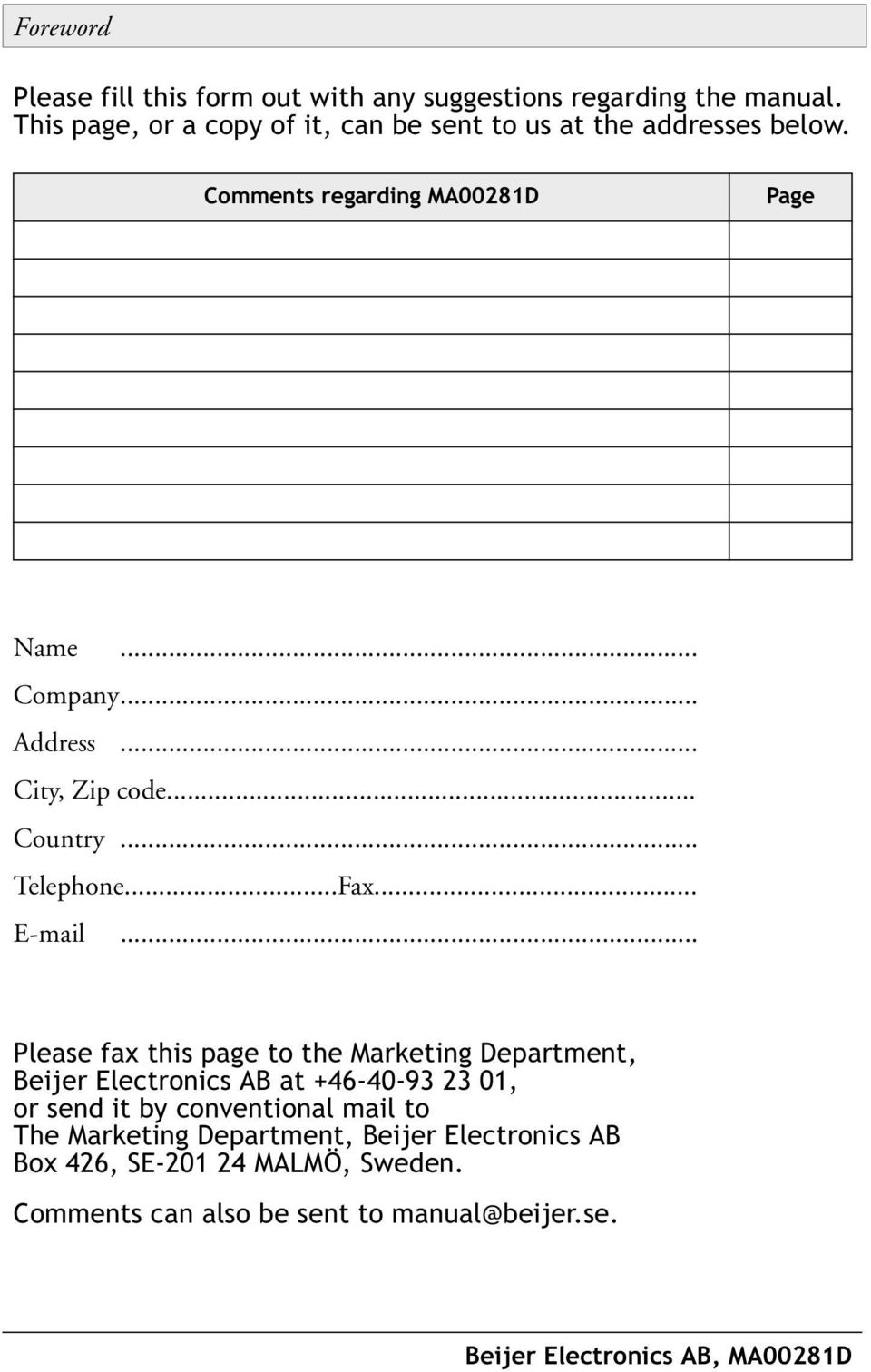 .. City, Zip code... Country... Telephone...Fax... E-mail.