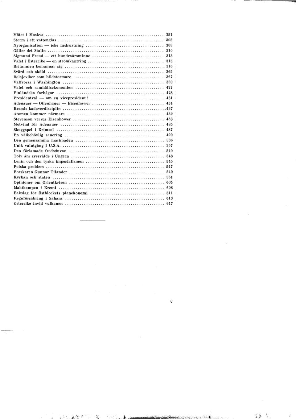 .. 316 Svärd och sköld....................................................... 365 Bolsjeviker som bildstormare........................................... 367 Valfrossa i Washington.
