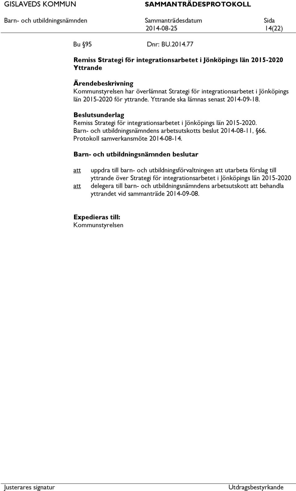 Barn- och utbildningsnämndens arbetsutskotts beslut 2014-08-11, 66. Protokoll samverkansmöte 2014-08-14.