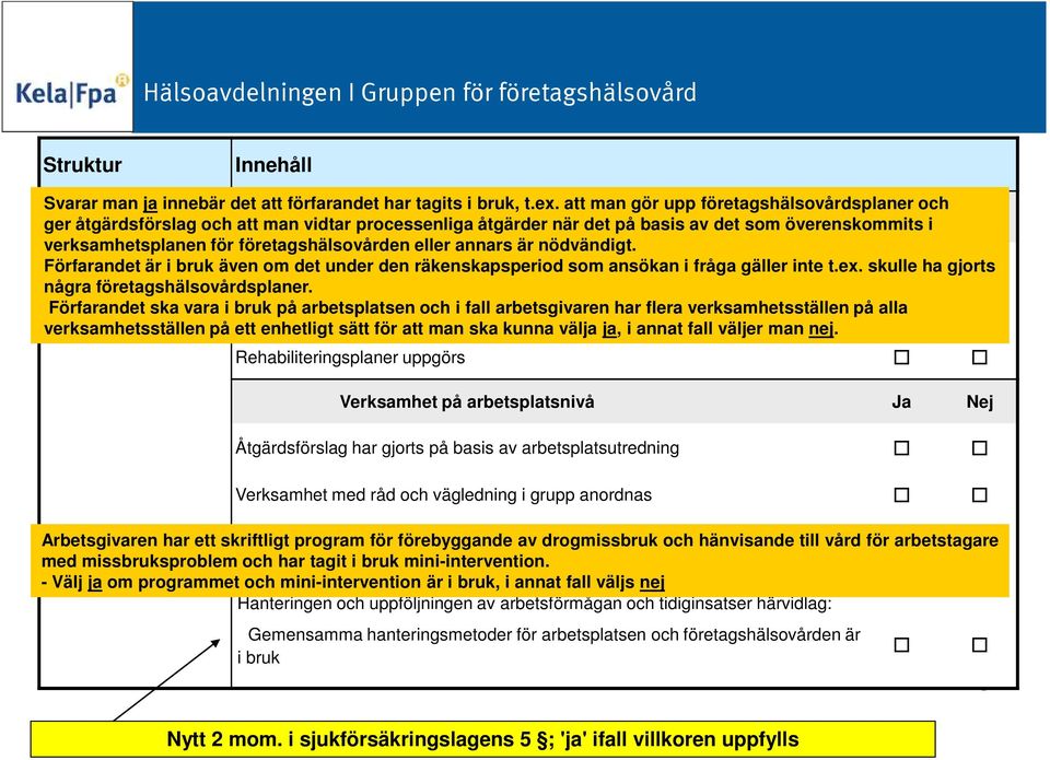 verksamhetsplanen OM för företagshälsovården eller annars är nödvändigt.