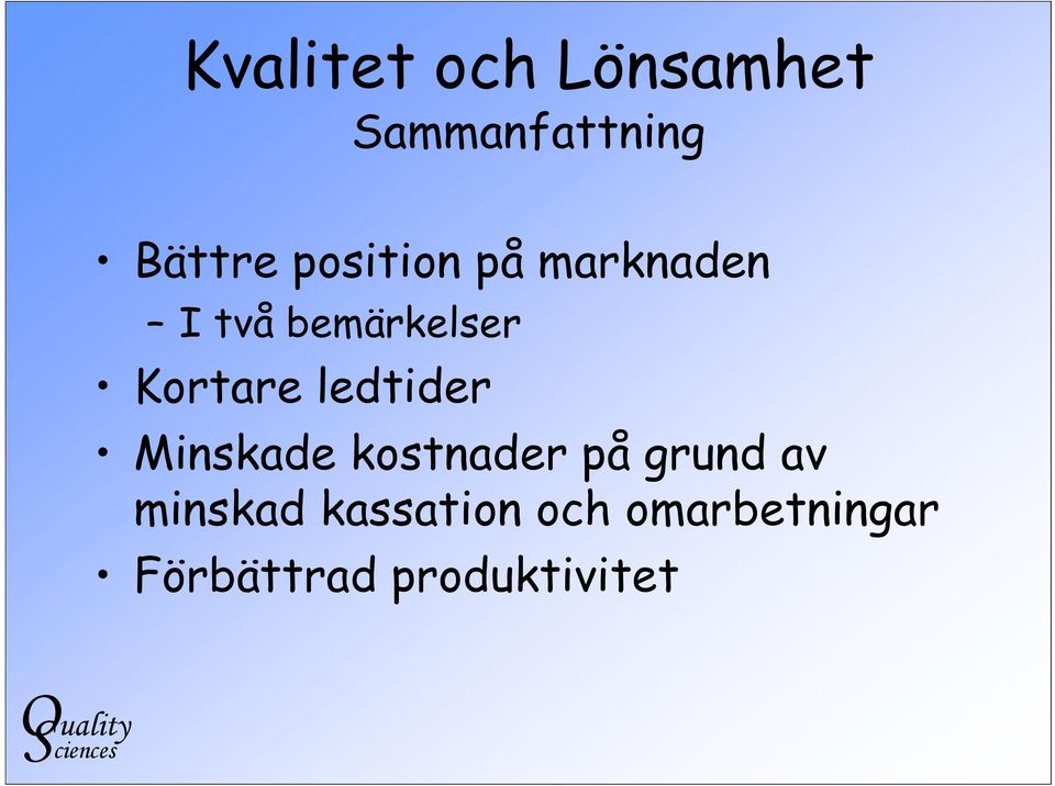 ledtider Minskade kostnader på grund av minskad