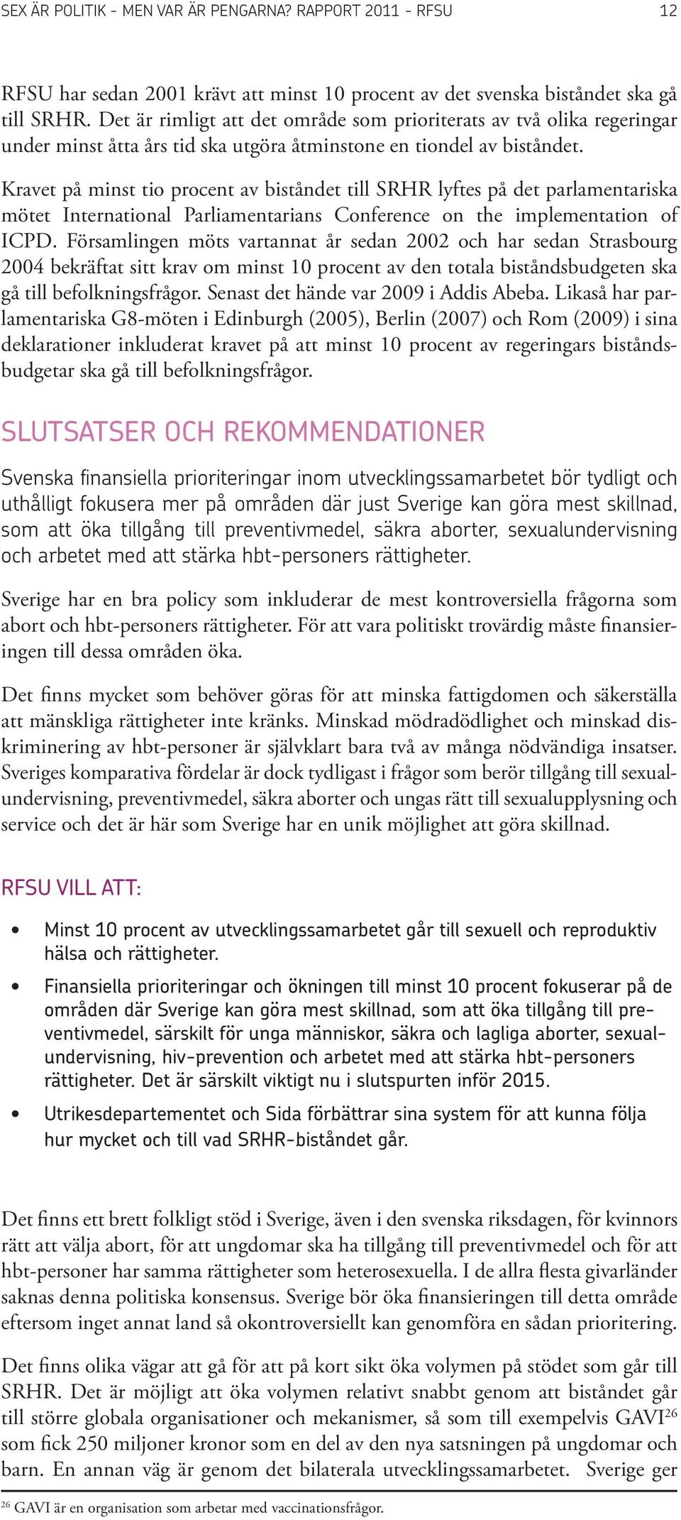 Kravet på minst tio procent av biståndet till SRHR lyftes på det parlamentariska mötet International Parliamentarians Conference on the implementation of ICPD.